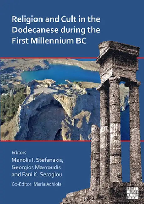 Religion and Cult in the Dodecanese During the First Millennium BC by Maria Achiola