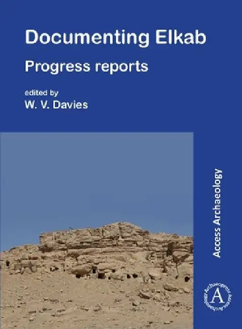 Documenting Elkab by W. Vivian Davies