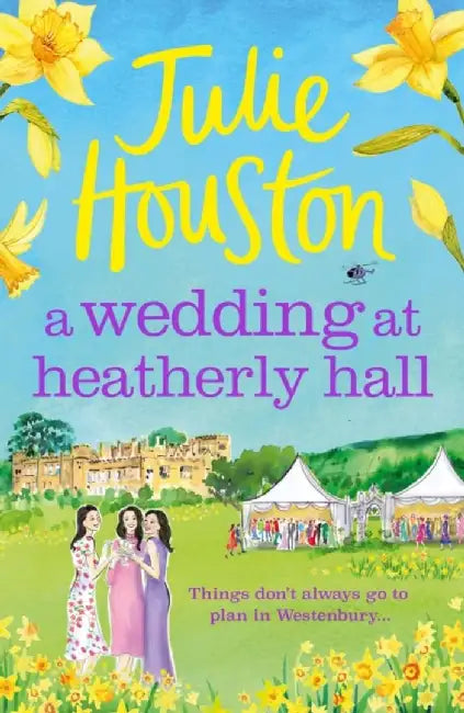 A Wedding at Heatherly Hall by Julie Houston