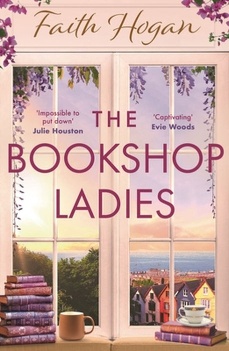 The Bookshop Ladies: The Brand New Uplifiting Story of Friendship and Community for 2024 by Faith Hogan