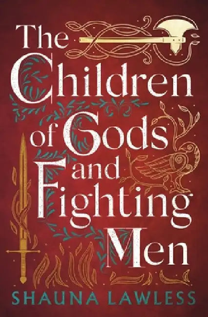 The Children of Gods and Fighting Men: Volume 1 by Shauna Lawless