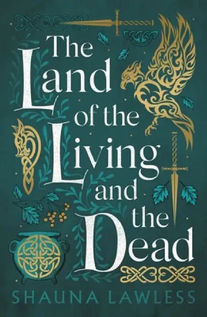 The Land of the Living and the Dead by Shauna Lawless