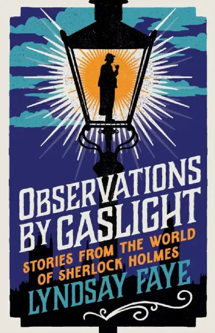 Observations by Gaslight by Lyndsay Faye