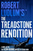 Robert Ludlum's™ The Treadstone Rendition by Joshua Hood