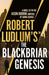 Robert Ludlum's™ the Blackbriar Genesis by Simon Gervais
