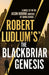 Robert Ludlum's(TM) the Blackbriar Genesis by Gervais Simon Gervais
