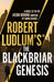 Robert Ludlum's™ the Blackbriar Genesis by Simon Gervais