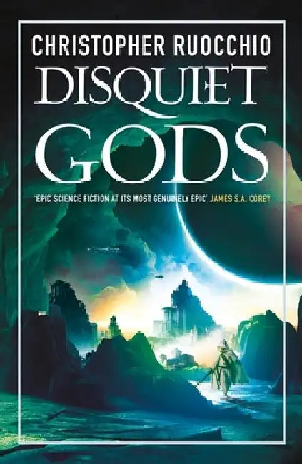 Disquiet Gods by Christopher Ruocchio