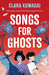 Songs for Ghosts by Clara Kumagai