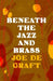 Beneath the Jazz and Brass by Joe De Graft