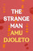 The Strange Man by Amu Djoleto