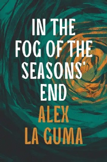 In the Fog of the Seasons' End by Alex La Guma