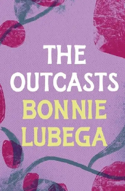 The Outcasts by Bonnie Lubega