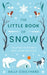 The Little Book of Snow by Sally Coulthard