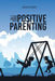 Positive Parenting: A Crash Course Guide To The Best Strategies And Tips To Help You And Your Child Living An Happy And Peacefully Everyda by Arleen Fisher