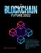 The Blockchain Future 2022: The Beginners Guide. Bitcoin, Cryptocurrency, Blockchain Technology, Decentralised Ledgers, Smart Contracts, Crypto Wa by 8bit's Culture