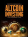 Cryptocurrency & Altcoin Investing For Beginners 2022: Web 3.0 & Smart Contracts Blockchain Technology by Mr Writer