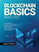 Blockchain Basics Bible 2022: The Best Beginner's Guide About Cryptocurrency Technology- Non-Fungible Token (NFTs)-Smart Contracts-Consensus Protoco by Anglona's Books