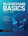 Blockchain Basics Bible 2022: The Best Beginner's Guide About Cryptocurrency Technology- Non-Fungible Token (NFTs)-Smart Contracts-Consensus Protoco by Anglona's Books