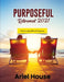 Purposeful Retirement 2021: A Guide to Aging Well with Happiness by Ariel House