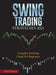 Swing Trading Strategies 2021: Complete Investing Guide For Beginners by Ariel House