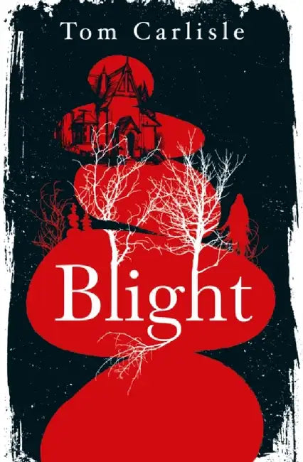 Blight by Tom Carlisle