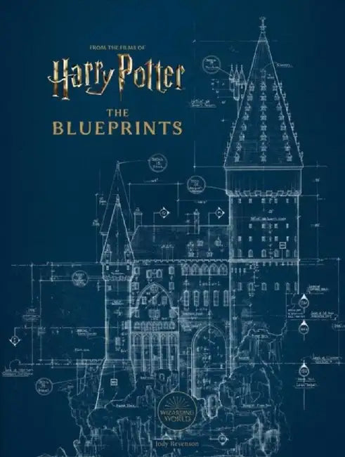 Harry Potter: The Blueprints by Jody Revenson