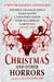 Christmas and Other Horrors: An Anthology of Solstice Horror by Ellen Datlow