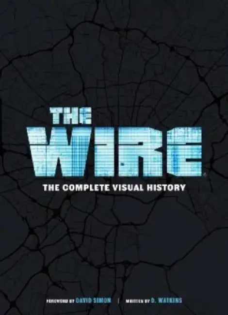 The Wire: The Complete Visual History by Brandon Easton