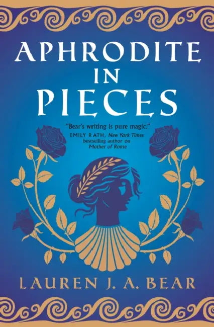 Aphrodite in Pieces by Lauren J.A. Bear