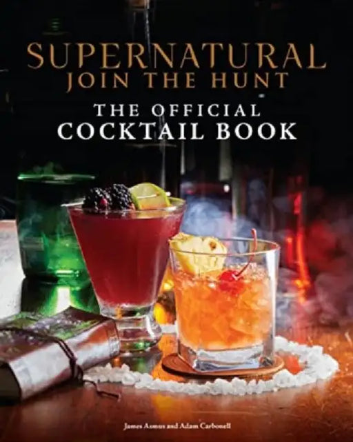 Supernatural: The Official Cocktail Book by -