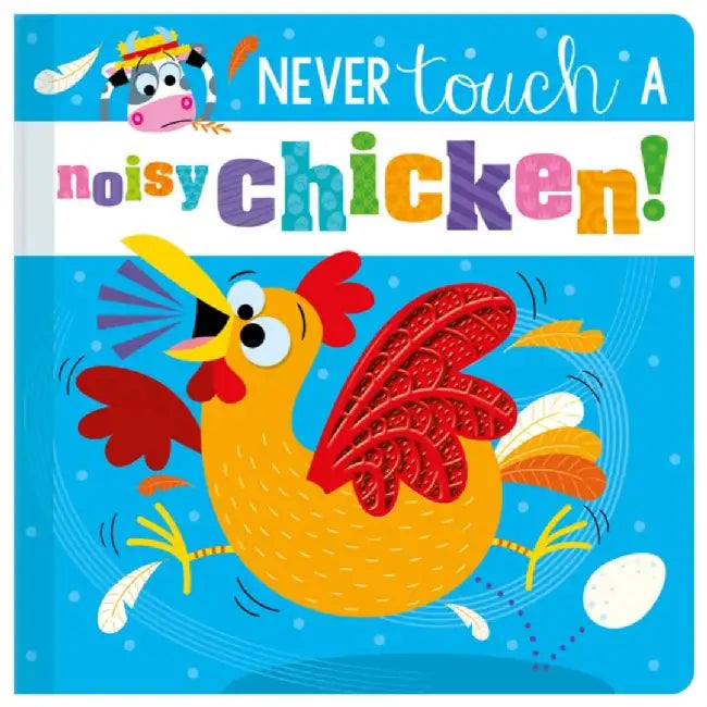 Never Touch a Noisy Chicken! by Christie Hainsby