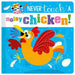 Never Touch a Noisy Chicken! by Christie Hainsby