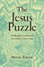 The Jesus Puzzle: Challenging Intellectual Uncertainty about Jesus by Brenda Watson