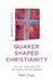 Quaker Quicks - Quaker Shaped Christianity: How the Jesus Story and the Quaker Way Fit Together by Mark Russ