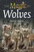 The Magic of Wolves by Robin Herne