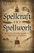 Pagan Portals - Spellcraft and Spellwork: A Guide to the Magical Practice of Spells by Ariana Carrasca