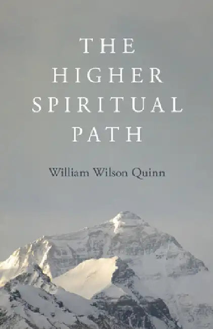 The Higher Spiritual Path by Quinn, William Wilson