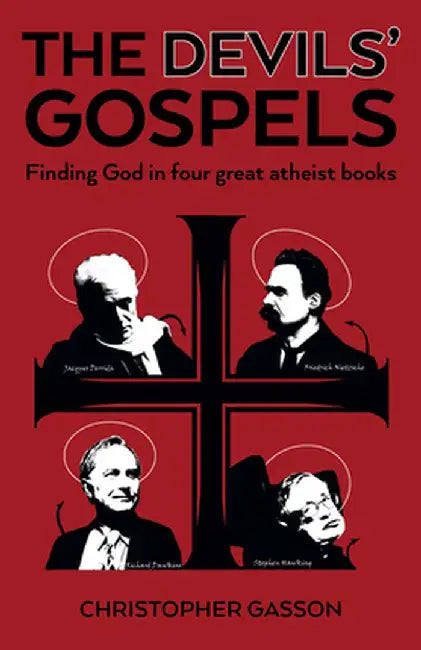The Devils' Gospels: Finding God in Four Great Atheist Books by Christopher Gasson