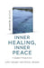 Quaker Quicks - Inner Healing, Inner Peace by John Lampen