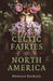 Pagan Portals - Celtic Fairies in North America by Morgan Daimler
