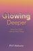 Glowing Deeper: Book Two of the Letting Glow Trilogy by Phill Webster