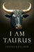 I Am Taurus by Stephen Palmer