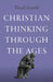 Christian Thinking Through the Ages by David Arnold