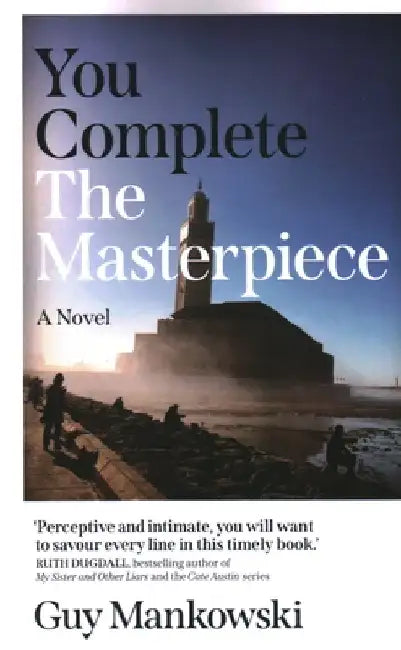 You Complete the Masterpiece by Guy Mankowski