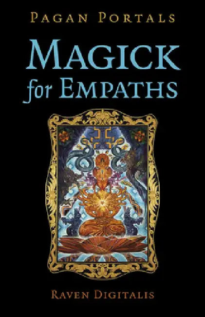 Pagan Portals - Magick for Empaths by Raven Digitalis