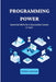 Programming Power: Essential Skills for a Successful Career in Tech by Efren Cronin