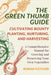The Green Thumb Guide: Planting, Nurturing, and Harvesting: A Comprehensive Manual for Growing and Preserving Your Own Vegetables by Rowan Fletcher