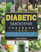 Diabetic Smoothie Cookbook1500: 1500 Days Diabetic Friendly Easy to Make and Blend Delicious Smoothie Recipes by Curtis Sanborn