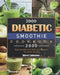 2000 Diabetic Smoothie Cookbook: 2000 Days Healthy And Delicious Diabetic Smoothie Recipes by Sherri Johnson